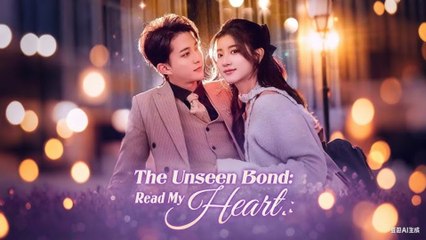 [Hot 2025] THE UNSEEN BOND READ MY HEART - EL VÍNCULO OCULTO LEE MI CORAZÓN Episodio Completo