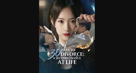 [Hot Drama 2025] 30 Days To Divorce A Second Chance At Life Full Movie - 30 Días para Divorciarse: Una Segunda Oportunidad en la Vida Episodio Completo