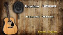 İbrahim Tatlıses - Namerd Olayım KARAOKE