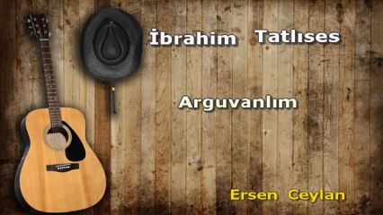 İbrahim Tatlıses - Arguvanlım KARAOKE
