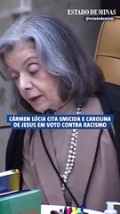 Cármen Lúcia cita Emicida e Carolina de Jesus em voto contra racismo