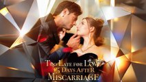 Too Late For Love 15 Days After Miscarriage - Full Movie