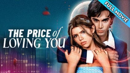 The Price of Loving You Full Episodes