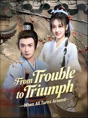 From Trouble to Triumph  When All Turns Around   Drama FULL MOVIES ENGLISH SUB