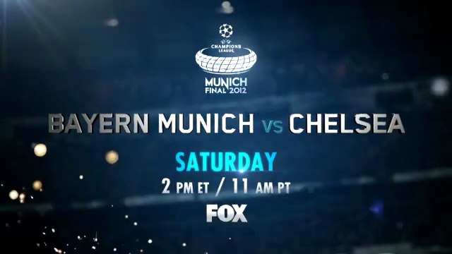 2011/12 UEFA Champions League Final Promo on FOX : Bayern Munich vs Chelsea