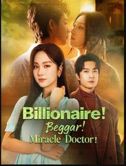 Billionaire Beggar Miracle Doctor - The Unstoppable Healer - Full English Sub