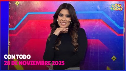 Con Todo-viernes 28 de noviembre 2025