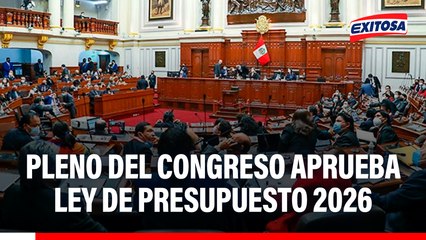 Pleno del Congreso aprueba Ley de Presupuesto 2026
