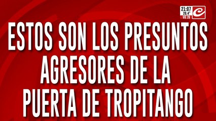 Estos son los presuntos agresores de la puerta de Tropitango