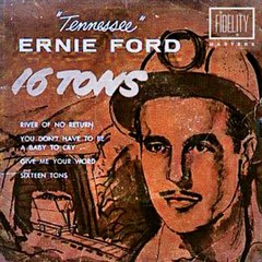 Sixteen Tons - 'Tennessee' Ernie Ford#1 on The United World Chart in 1955