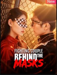 Fighting Couple Behind the Masks Chinese Drama - English Sub