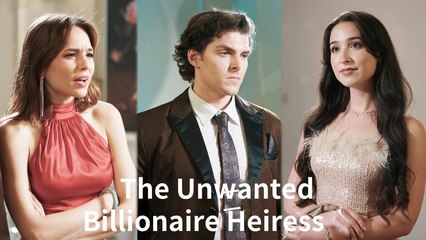 The Unwanted Billionaire Heiress