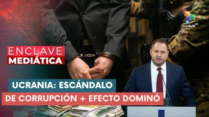 Ucrania: Escándalo de corrupción + efecto dominó  ENCLAVE MEDIÁTICA 28-11-2025