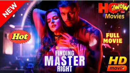 Finding Master Right Full Movie (HOT DRAMA)