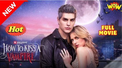 How To Kiss A Vampire (HOT 2025) - Full Movie