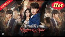 BETRAYED & BESTIE PAYBACK'S MINE. DRAMA MOVIES ENGLISH SUB