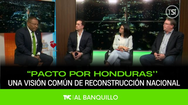 Al Banquillo - ''Pacto por Honduras'': Una visión común de reconstrucción nacional - Viernes 28 de noviembre 2025
