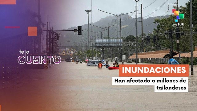 Te lo cuento 28-11-2025: Inundaciones en Tailandia dejan millones de afectados