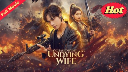 Chasing By My Undying Wife - Full Movie