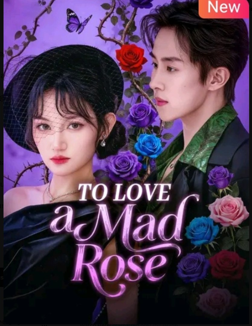 To Love a Mad Rose Chinese Drama - English Sub