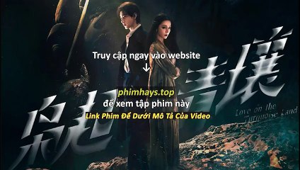 Đất Xanh Sinh Cú Tập 17 Vietsub Thuyết Minh Tiếng Việt