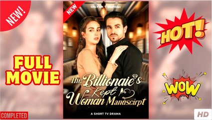 The Billionaire's Kept Woman Manuscript Short Drama
