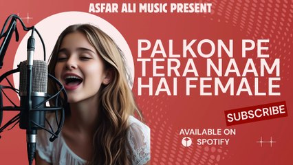 Palkon pe tera naam hai female