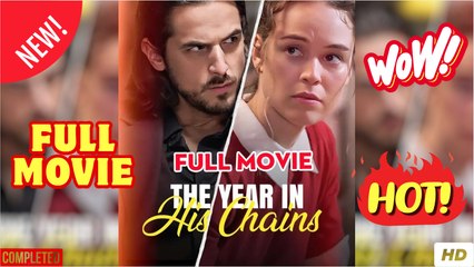 The Year In His Chains - FULL MOVIES