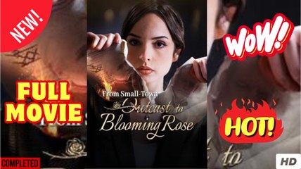 From Small Town Outcast to Blooming Rose