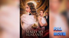 Please, Marry My Husband #FullMovie