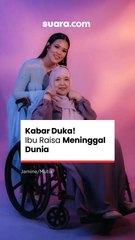 Kabar Duka! Ibu Raisa Meninggal Dunia