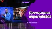 A Pulso | Imperialismo ejecuta operaciones de falsa bandera contra Venezuela