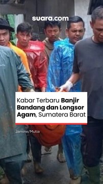 Kabar Terbaru Banjir Bandang dan Longsor Agam, Sumatera Barat