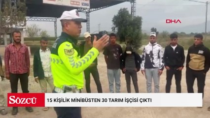 15 kişilik minibüsten 30 tarım işçisi çıktı