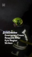 Emergency Crews Respond After Kyiv Region Strikes