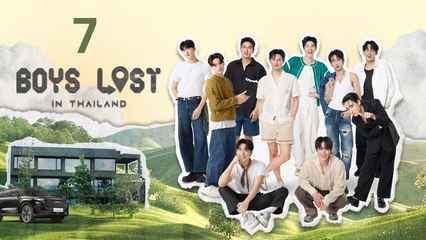 Boys Lost in Thailand - Ep 7 - EngSub