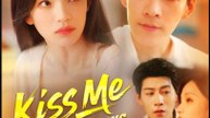 Kiss Me Even if It Burns Chinese Drama - English Sub