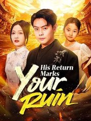 His Return Marks Your Ruin (2025) - FULL HD [Eng Sub]