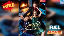Bound to His Uncle’s Desire [NEW] - FULL MOVIE 2025