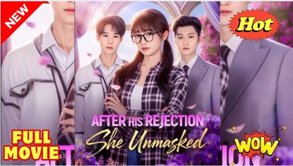 After His Rejection She Unmasked - Drama FULL MOVIES ENGLISH SUB - Video Dailymotion