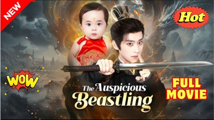 [EngSub] The Auspicious Beastling FULL MOVIES