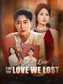All Too Late For The Love We Lost (2025) - FULL HD [Eng Sub]