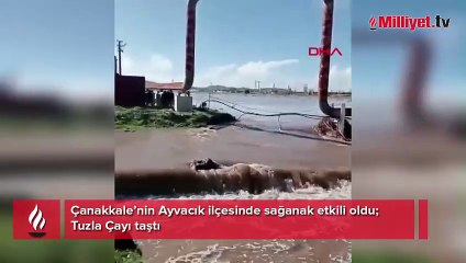 Çanakkale’de sağanak; Tuzla Çayı taştı