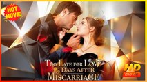 Too Late for Love: 15 Days After Miscarriage | Full Movie HD - Best Drama ShortFilms Hot Strong Heroine Modern Heartfelt Morality First Love Looking-for-Love Sentimental USA Contemporary All Ages CEO Lawyer Independent Woman Strong-Willed Childhood Sweeth