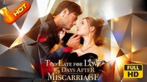 Too Late for Love: 15 Days After Miscarriage | Full Movie HD - Drama Strong Heroine Modern Heartfelt Morality First Love Looking-for-Love Sentimental USA
