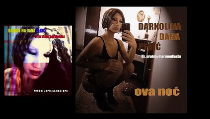 Darkolina Dana Perić - Ova noć - Live