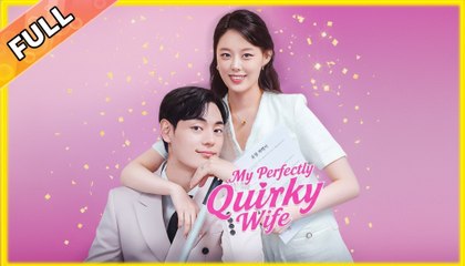 My Perfectly Quirky Wife - Full Movie