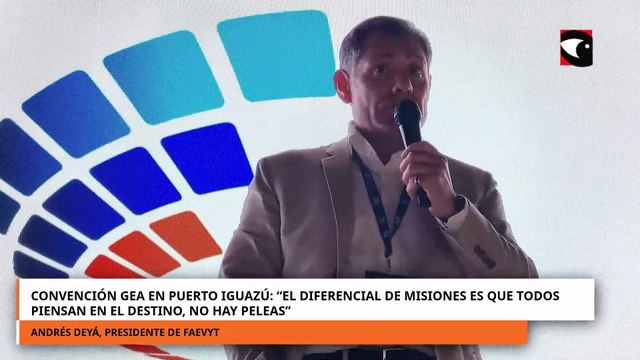 Convención GEA en Puerto Iguazú: El diferencial de Misiones es que todos piensan en el destino