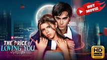 The Price of Loving You | Full Movie HD - Drama ShortFilms Hot