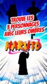 Trouve les 3 personnages de NARUTO avec leurs ombres FEAT Yuki